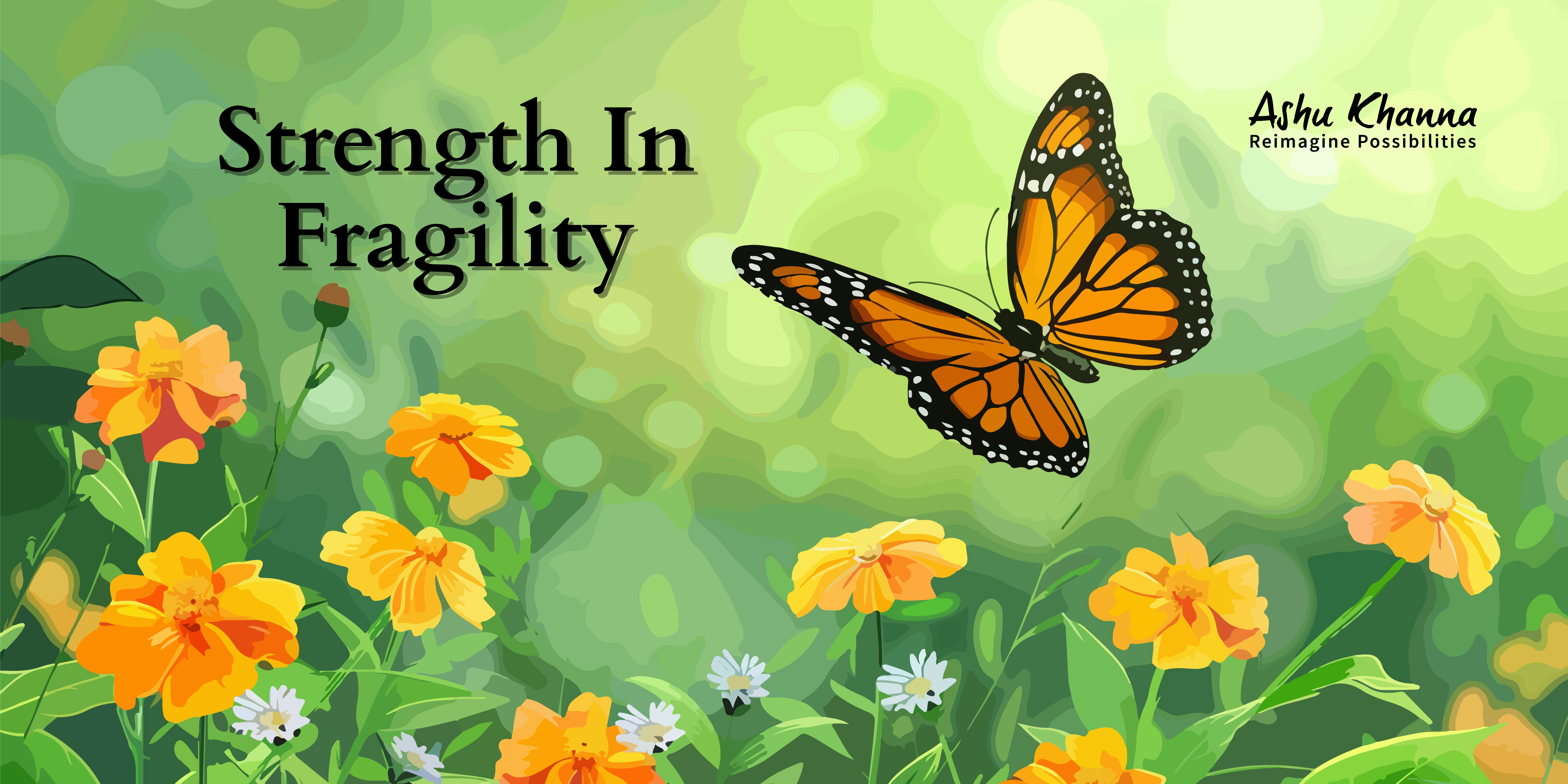 Strength in Fragility